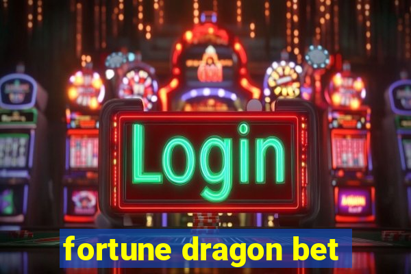 fortune dragon bet